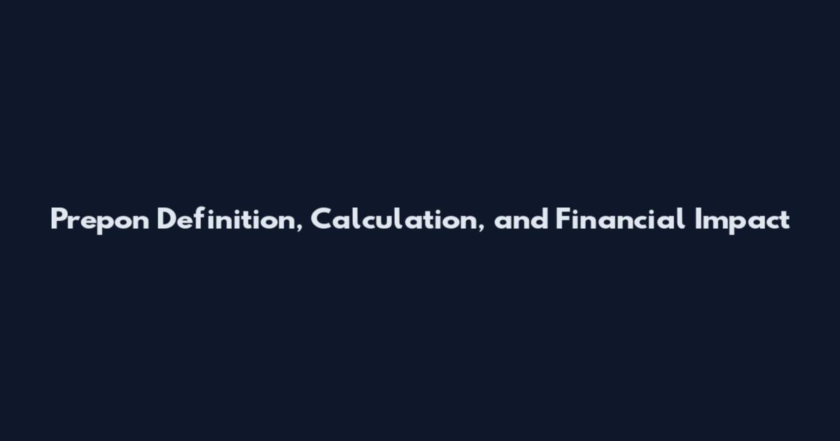 Prepon Definition, Calculation, and Financial Impact