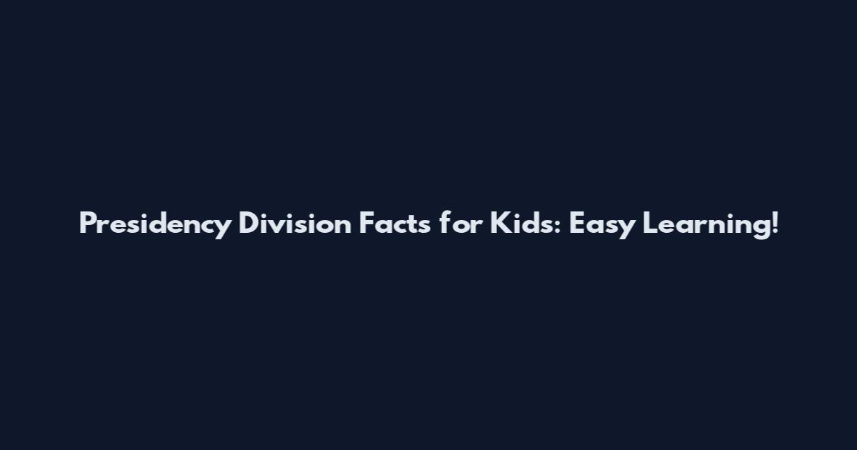 Presidency Division Facts for Kids: Easy Learning!