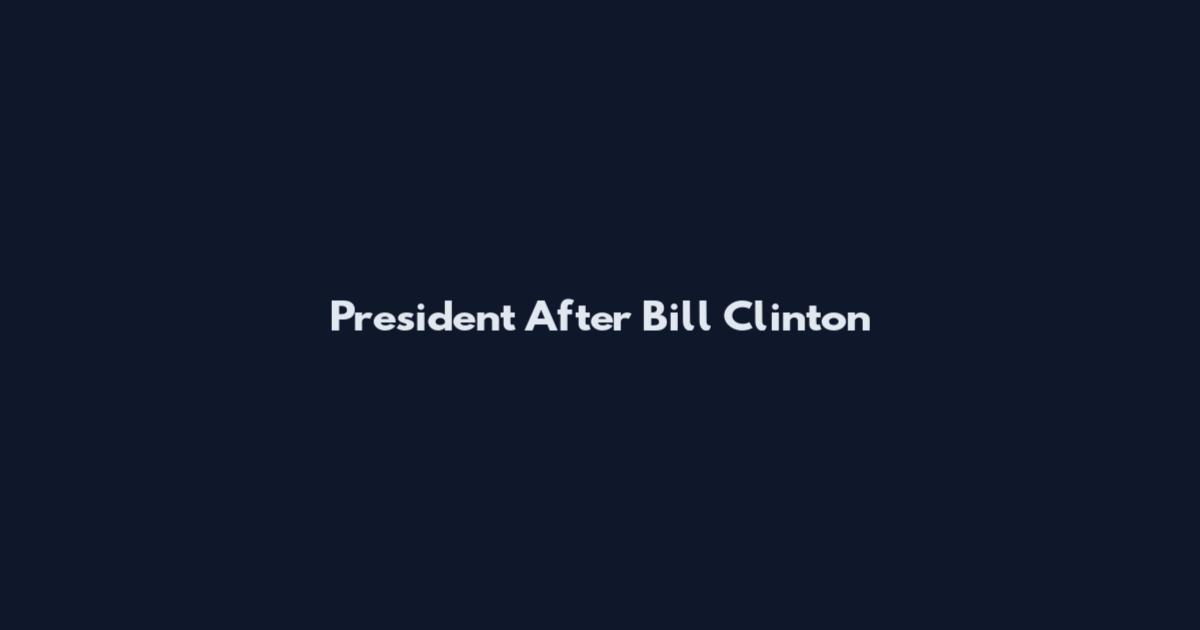 President After Bill Clinton