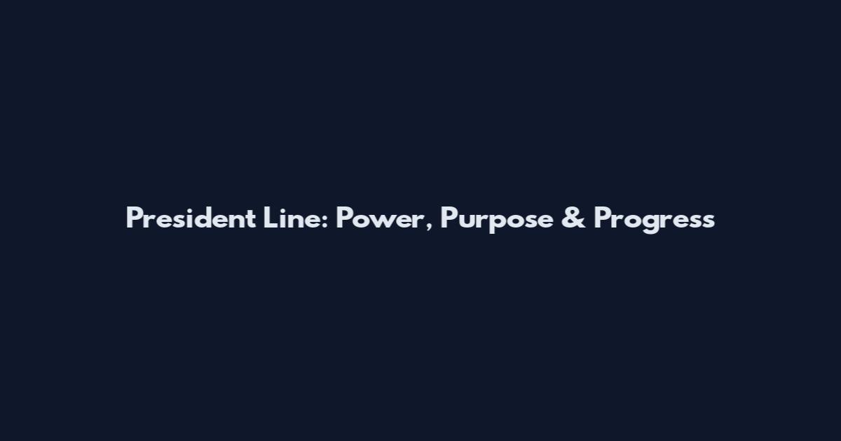 President Line: Power, Purpose & Progress