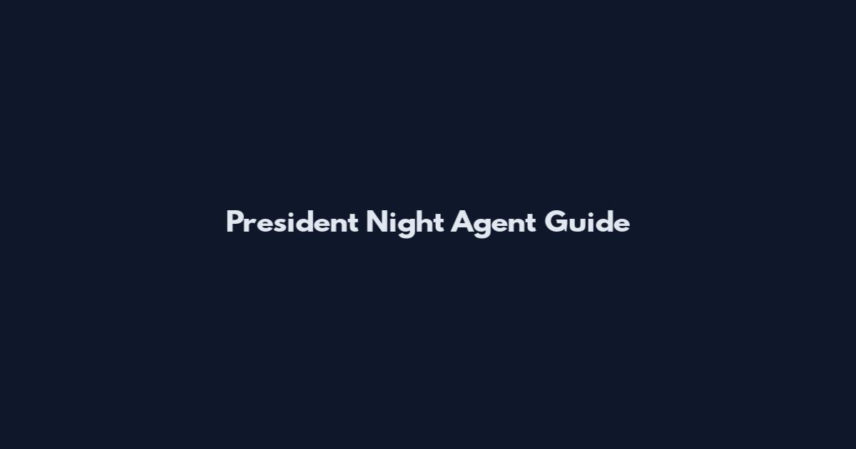 President Night Agent Guide