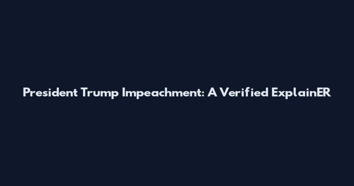 President Trump Impeachment: A Verified ExplainER