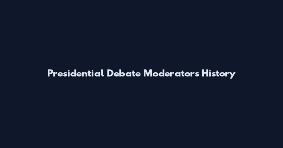 Presidential Debate Moderators History