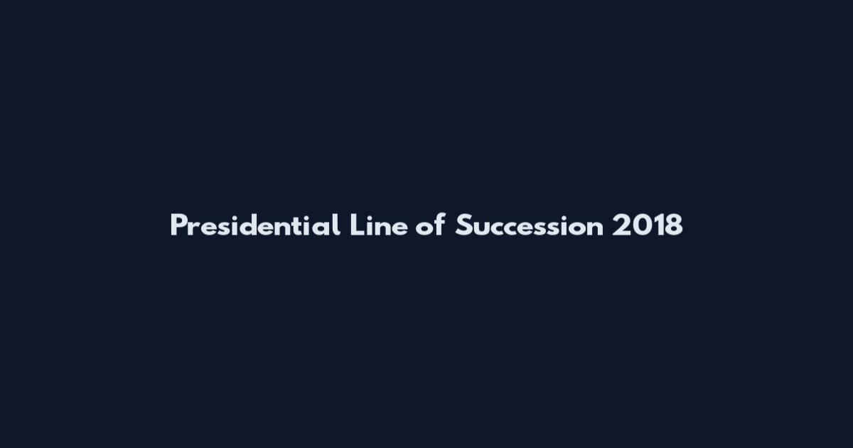 Presidential Line of Succession 2018
