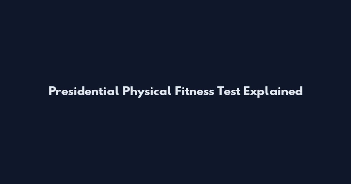 Presidential Physical Fitness Test Explained