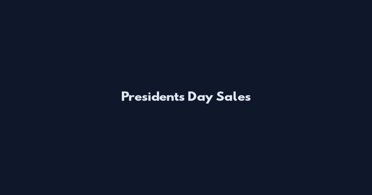 Presidents Day Sales