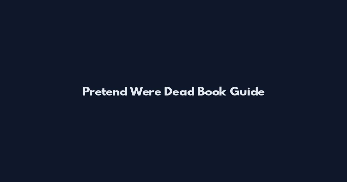 Pretend We're Dead Book Guide