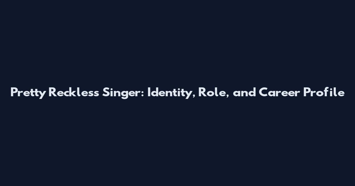 Pretty Reckless Singer: Identity, Role, and Career Profile
