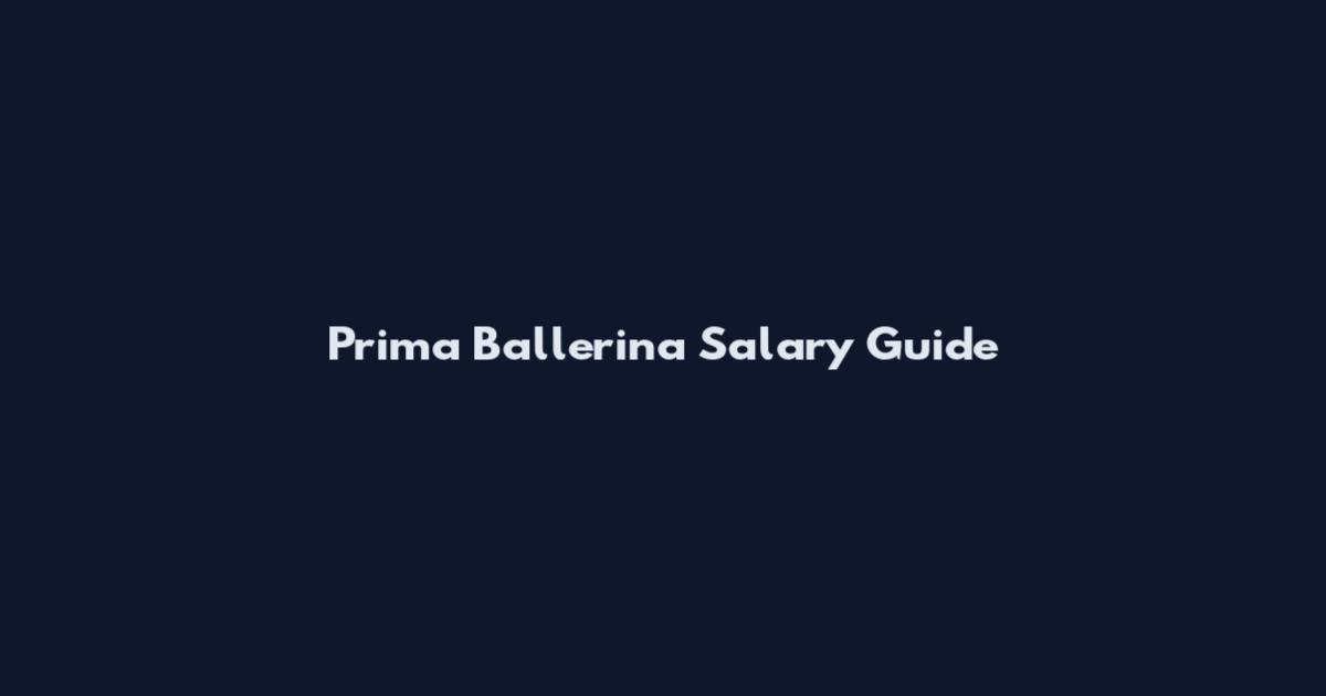 Prima Ballerina Salary Guide