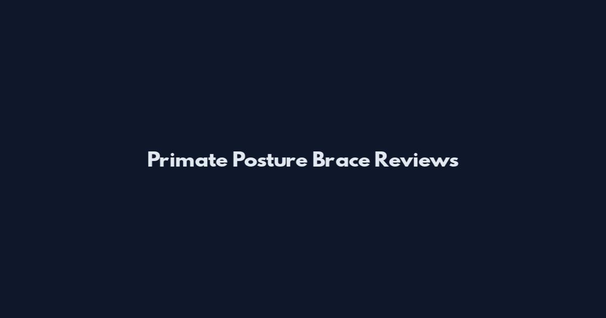 Primate Posture Brace Reviews