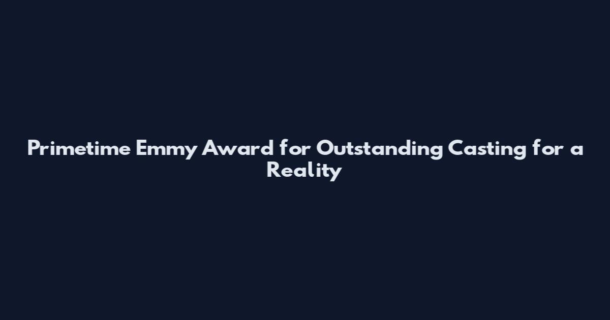 Primetime Emmy Award for Outstanding Casting for a Reality