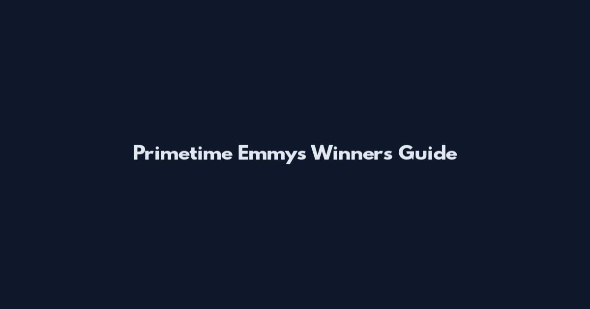 Primetime Emmys Winners Guide
