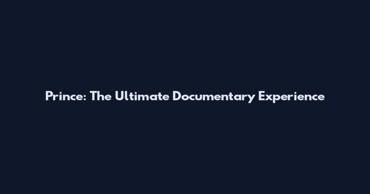Prince: The Ultimate Documentary Experience