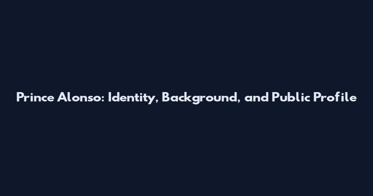 Prince Alonso: Identity, Background, and Public Profile