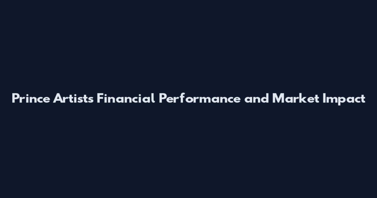 Prince Artists Financial Performance and Market Impact