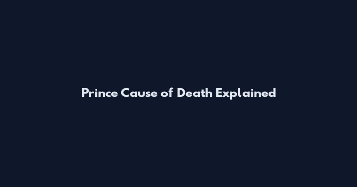 Prince Cause of Death Explained