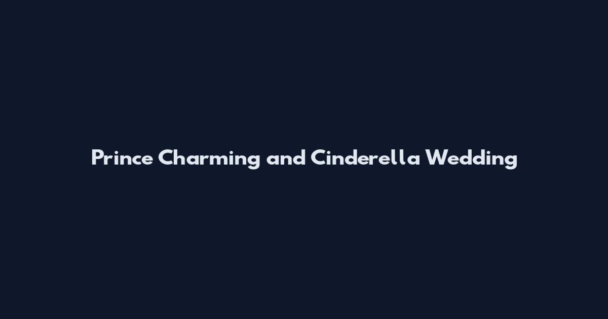 Prince Charming and Cinderella Wedding