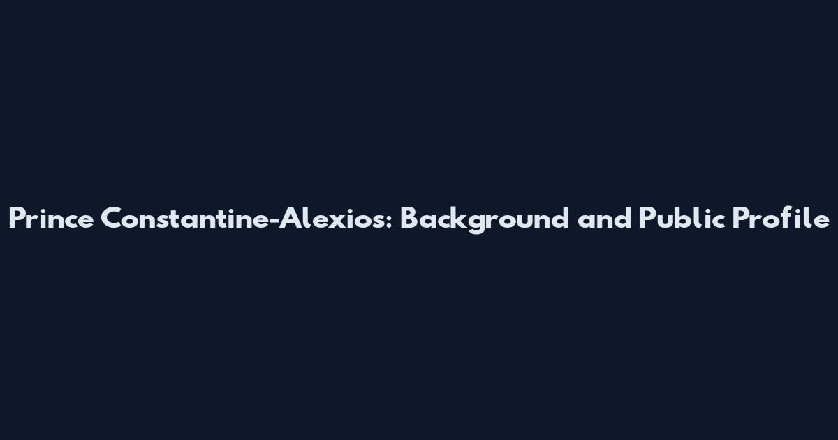 Prince Constantine-Alexios: Background and Public Profile