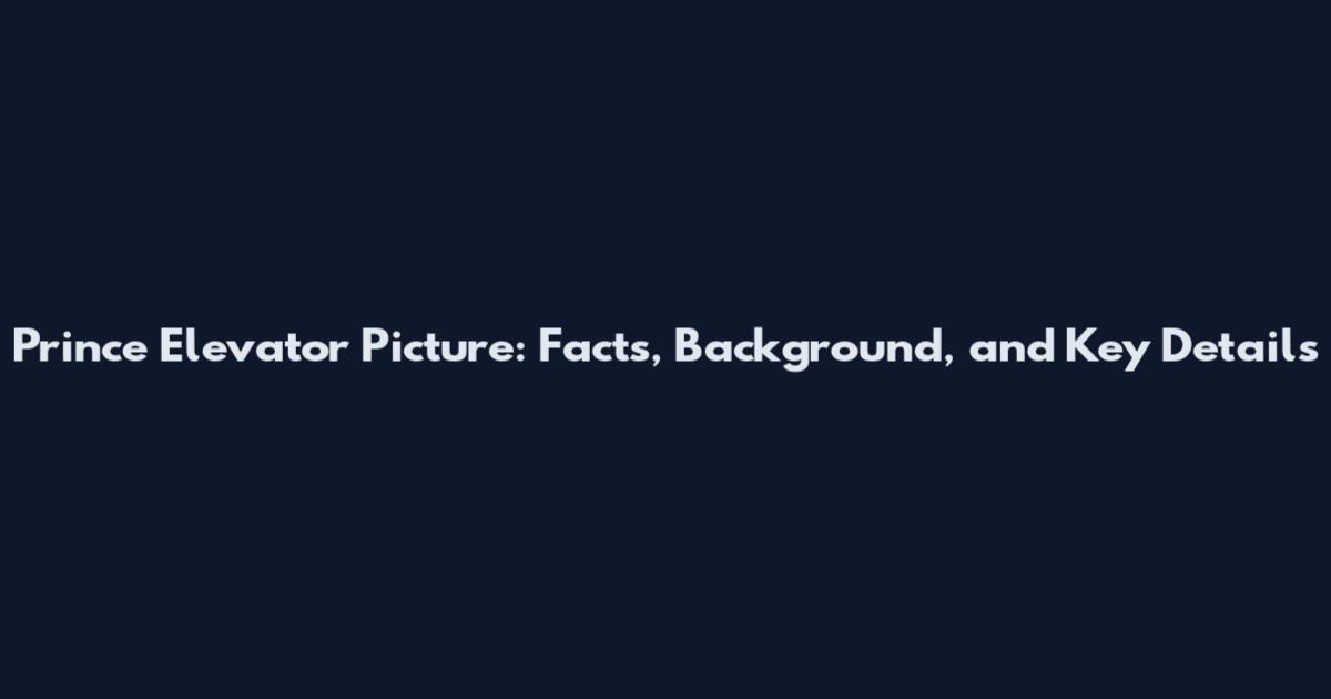 Prince Elevator Picture: Facts, Background, and Key Details
