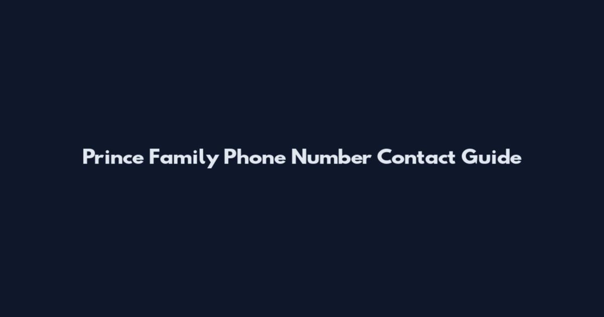 Prince Family Phone Number Contact Guide