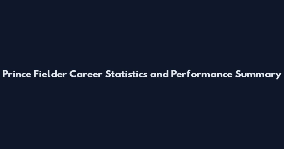 Prince Fielder Career Statistics and Performance Summary
