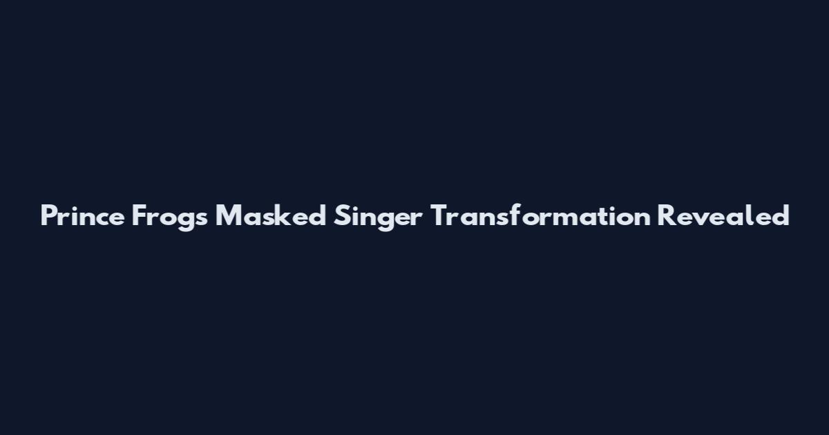 Prince Frog's Masked Singer Transformation Revealed