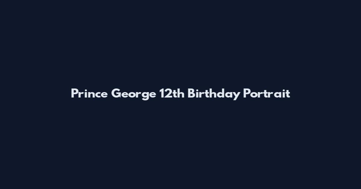 Prince George 12th Birthday Portrait