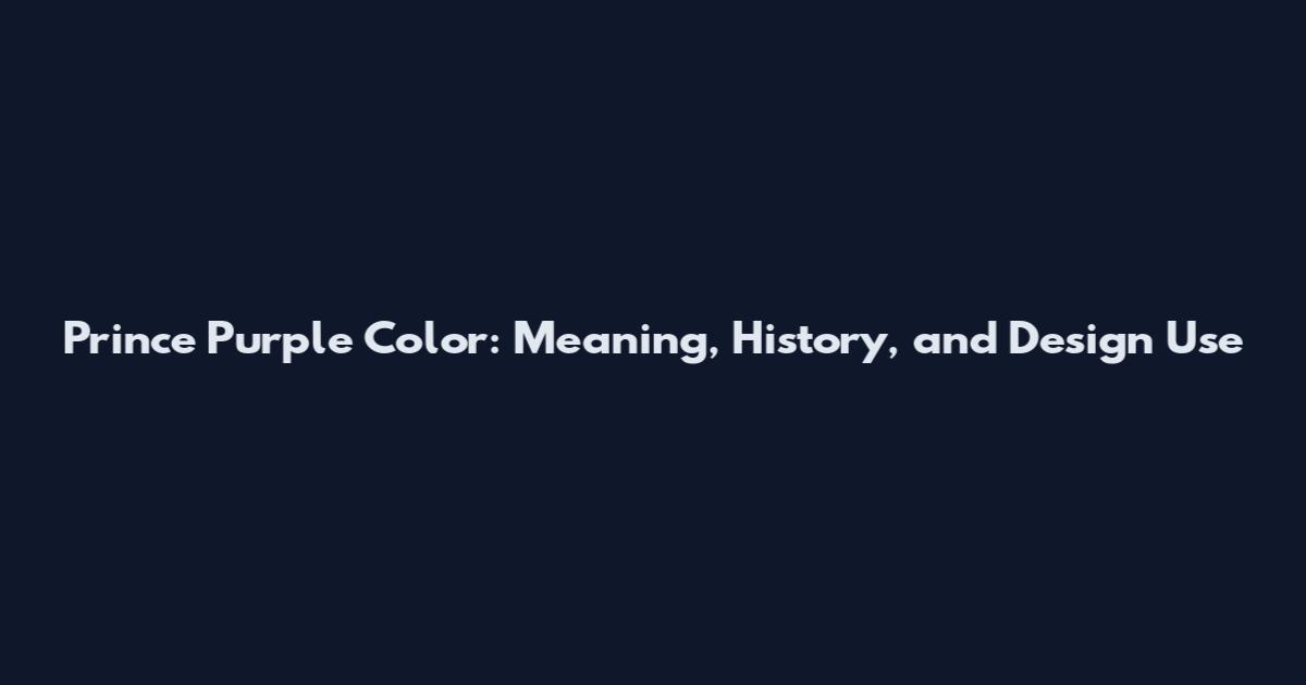 Prince Purple Color: Meaning, History, and Design Use