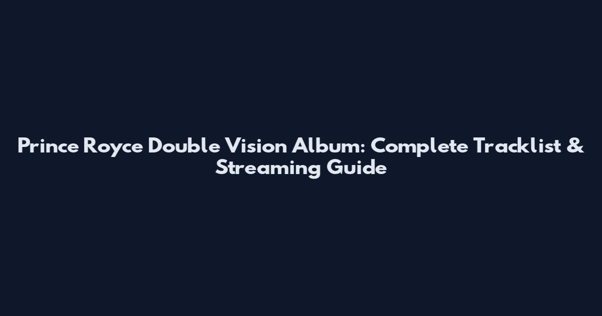 Prince Royce Double Vision Album: Complete Tracklist & Streaming Guide