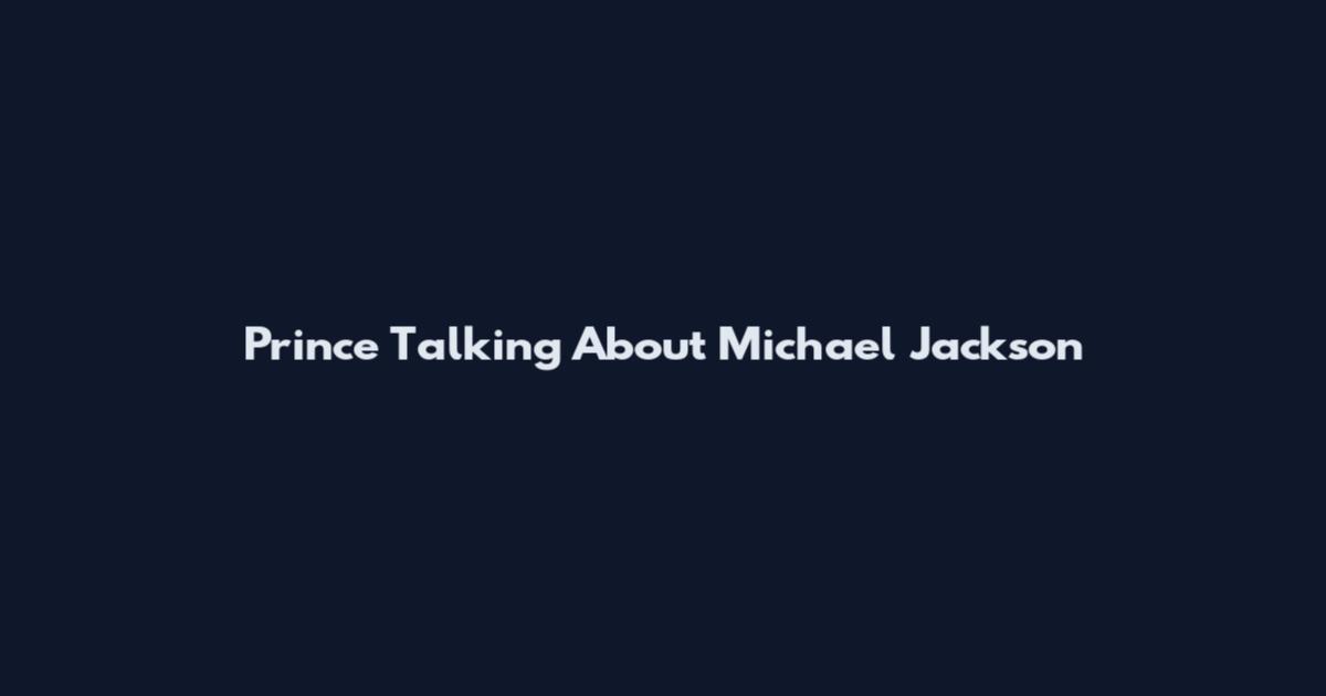 Prince Talking About Michael Jackson