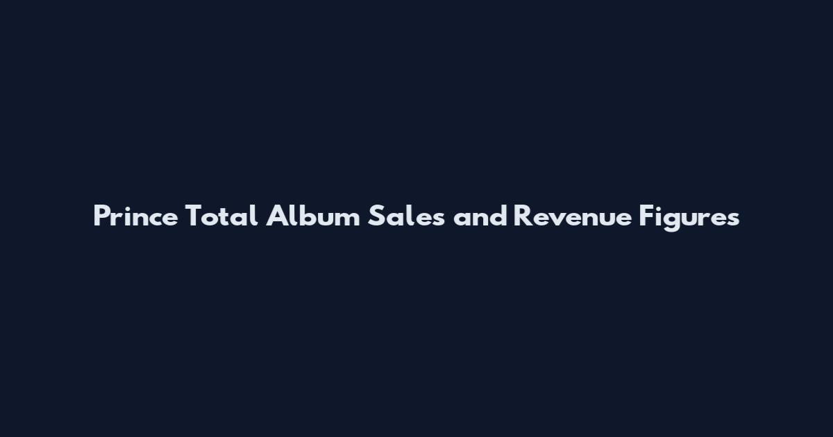 Prince Total Album Sales and Revenue Figures