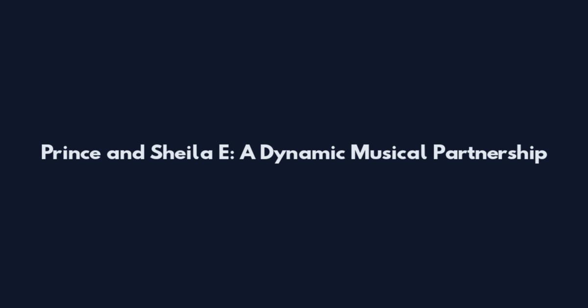 Prince and Sheila E: A Dynamic Musical Partnership