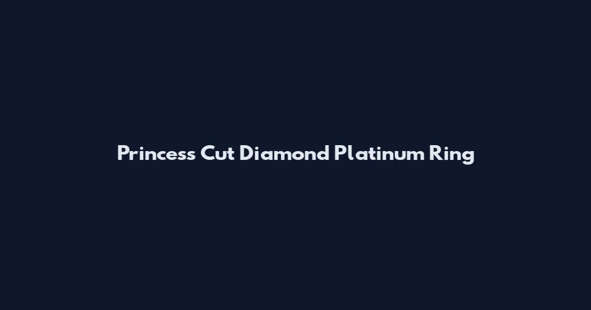 Princess Cut Diamond Platinum Ring