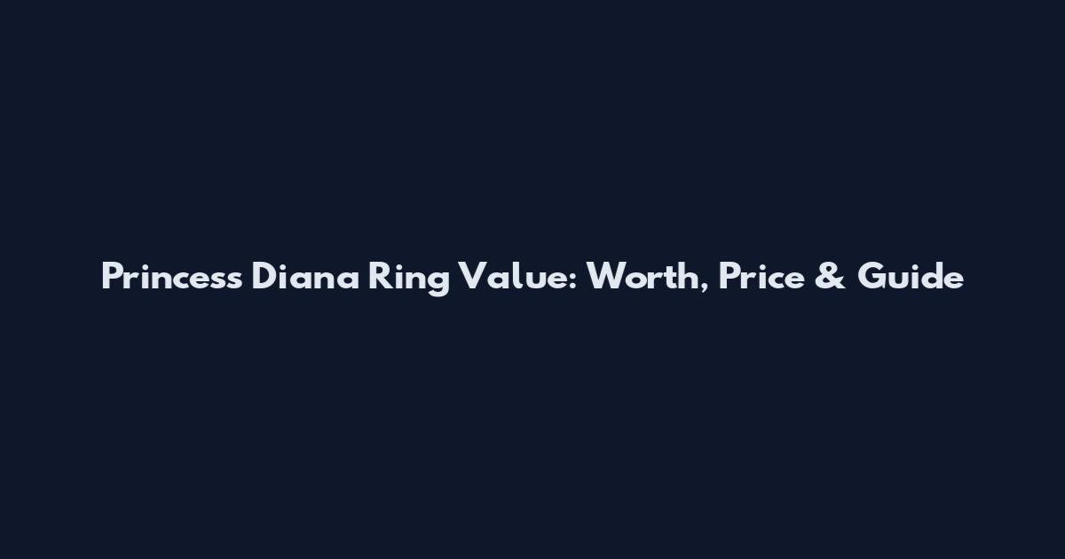Princess Diana Ring Value: Worth, Price & Guide