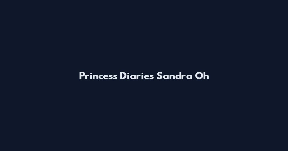 Princess Diaries Sandra Oh