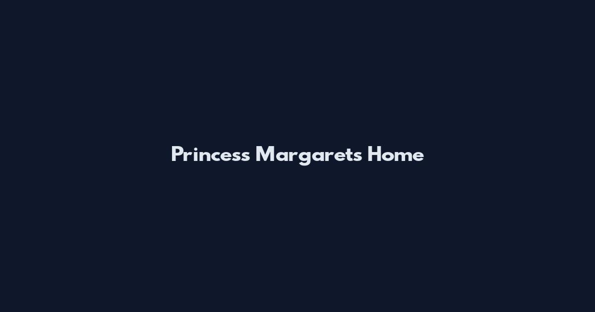 Princess Margaret's Home