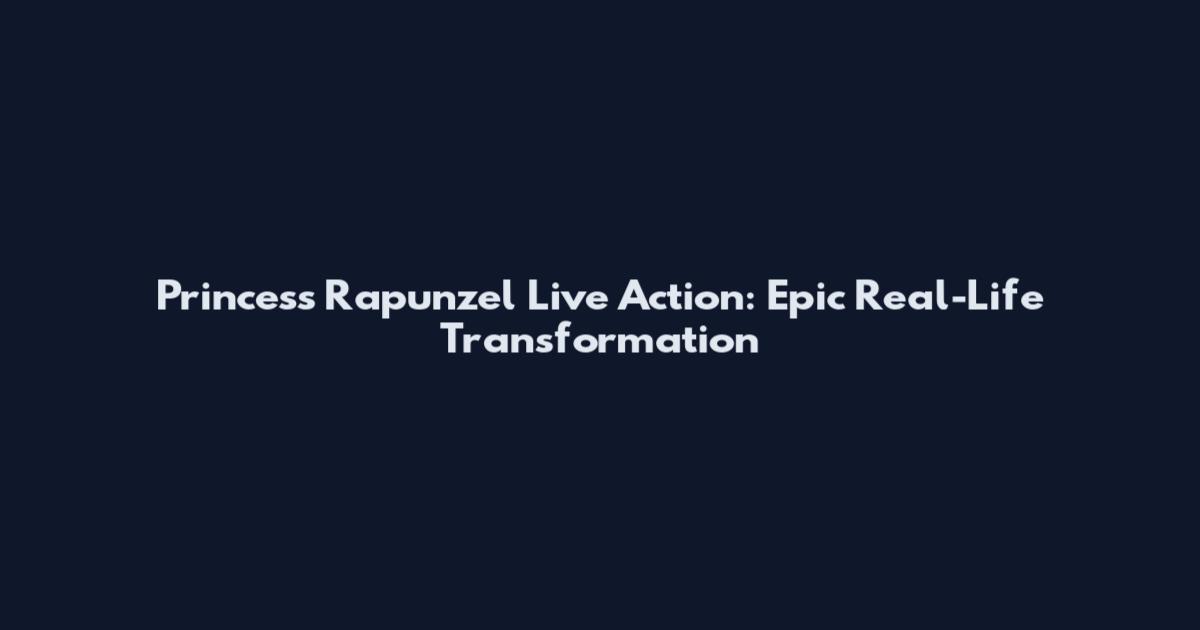 Princess Rapunzel Live Action: Epic Real-Life Transformation