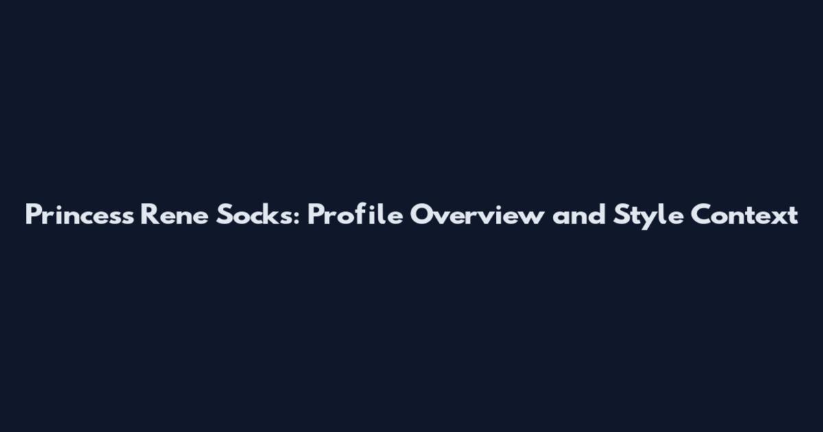 Princess Rene Socks: Profile Overview and Style Context