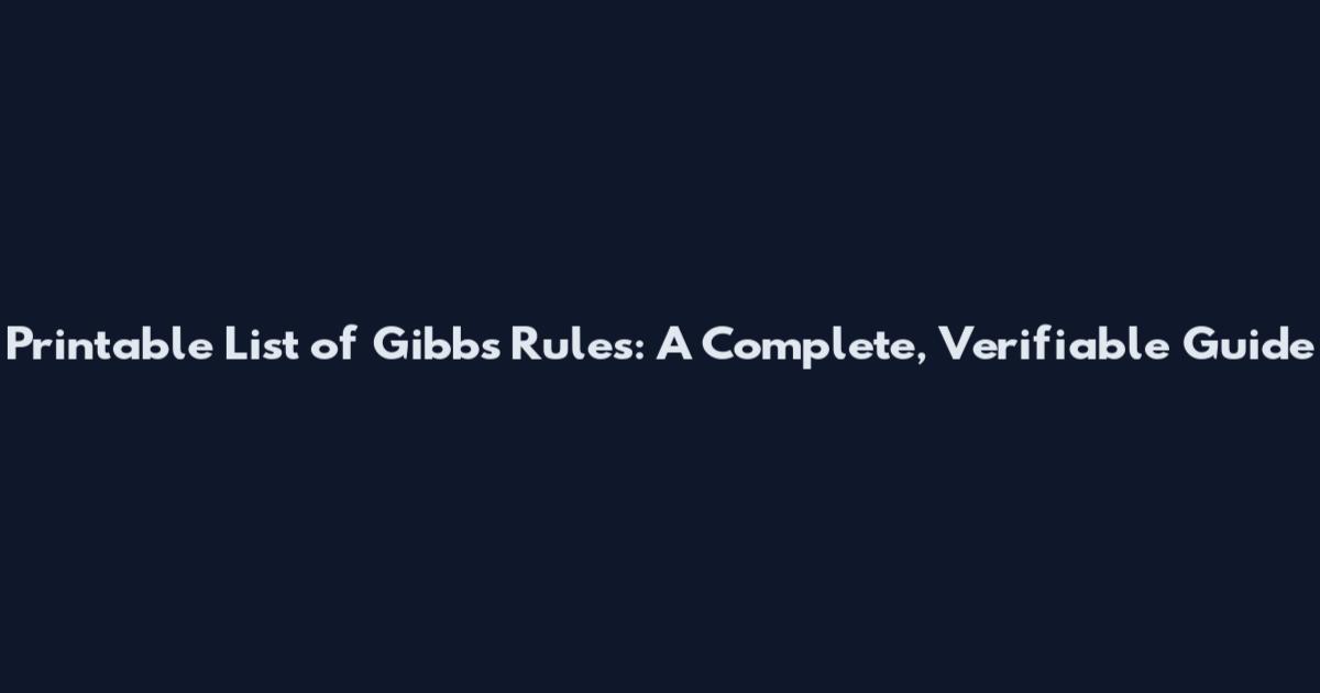 Printable List of Gibbs Rules: A Complete, Verifiable Guide