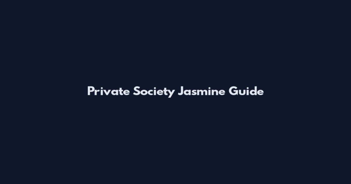 Private Society Jasmine Guide