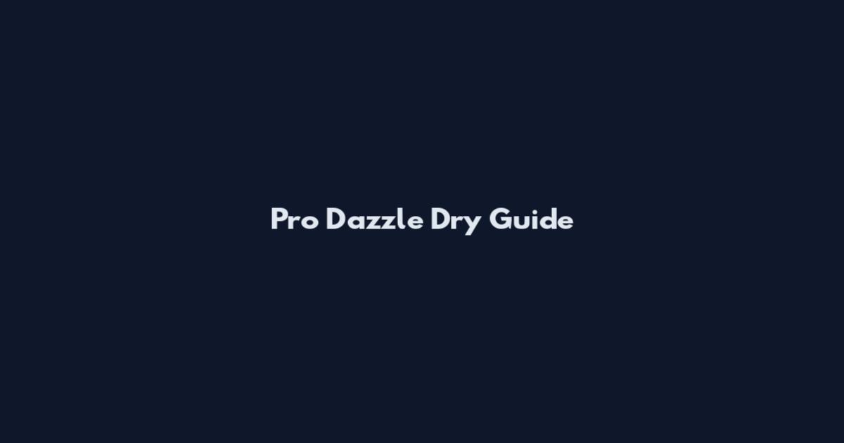 Pro Dazzle Dry Guide