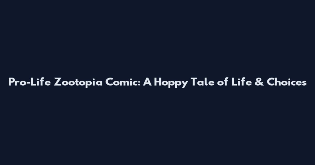 Pro-Life Zootopia Comic: A Hoppy Tale of Life & Choices