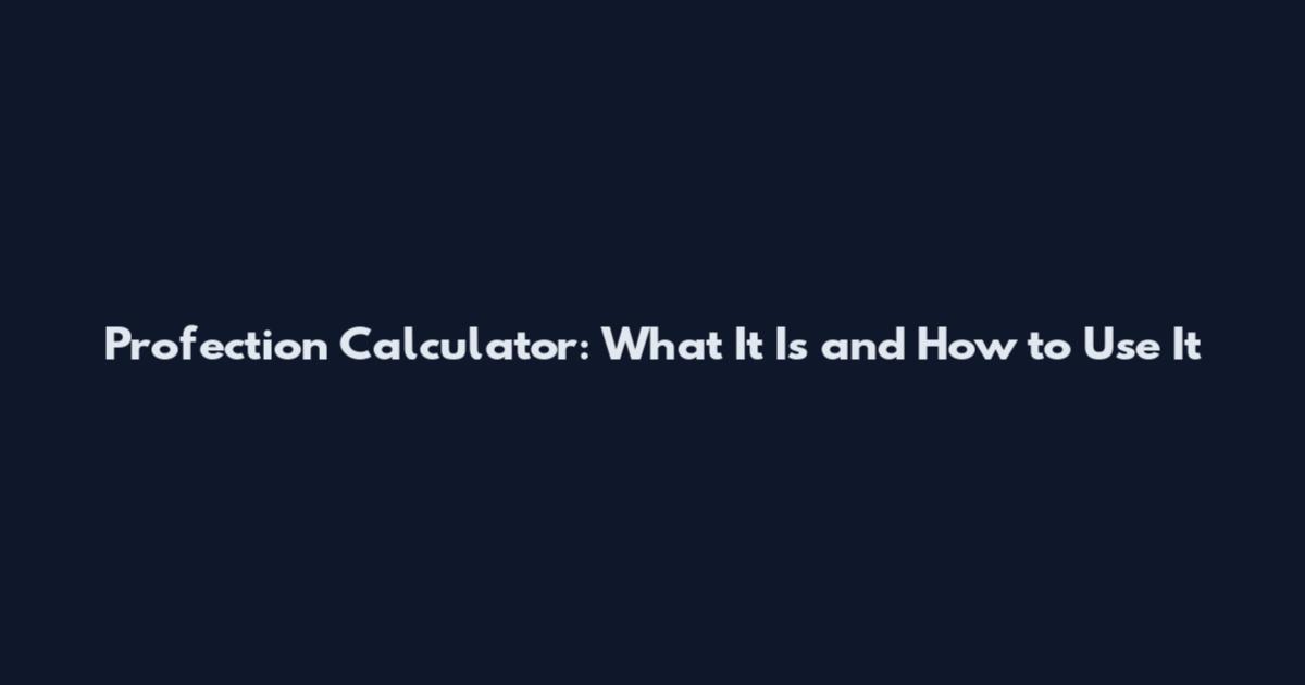 Profection Calculator: What It Is and How to Use It