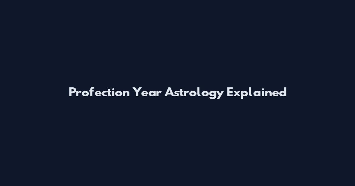 Profection Year Astrology Explained