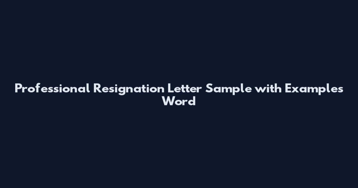 Professional Resignation Letter Sample with Examples Word