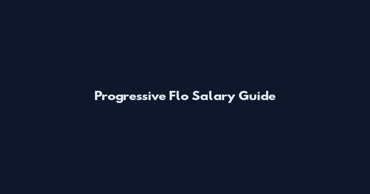Progressive Flo Salary Guide