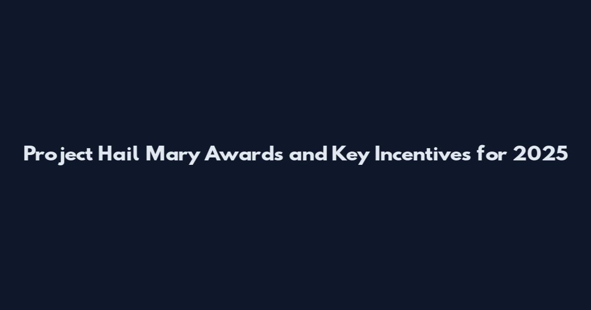 Project Hail Mary Awards and Key Incentives for 2025