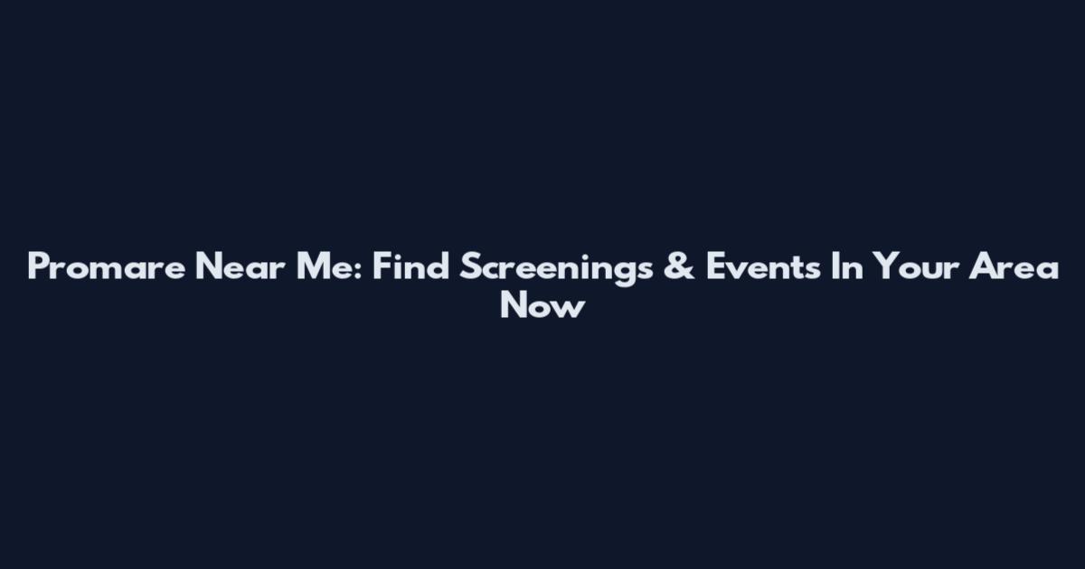 Promare Near Me: Find Screenings & Events In Your Area Now