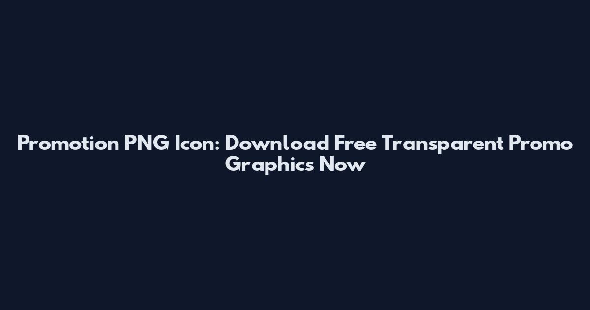 Promotion PNG Icon: Download Free Transparent Promo Graphics Now