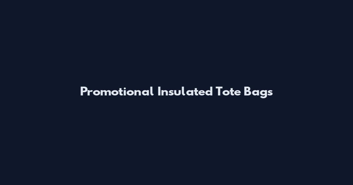 Promotional Insulated Tote Bags